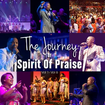 The Journey of Spirit of Praise, Vol. 1 - Vol. 6 (Live) by Spirit Of Praise