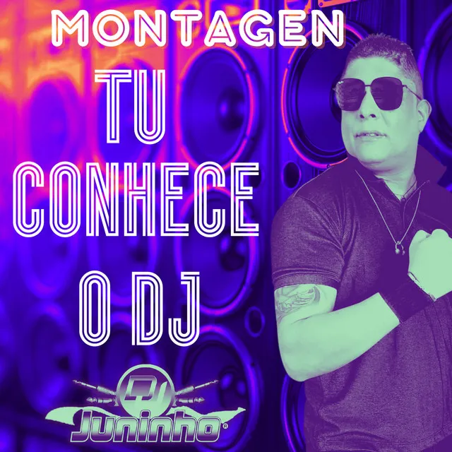 Montagen Tu Conhece O Dj