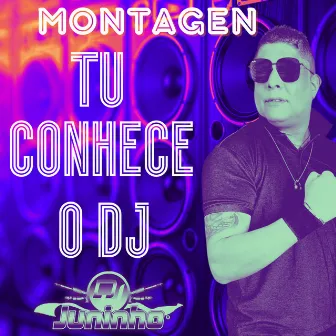 Montagen Tu Conhece O Dj by Dj juninho Bns