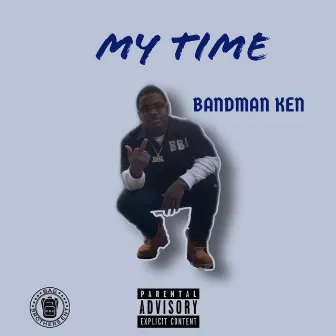 My Time by Bandman Ken