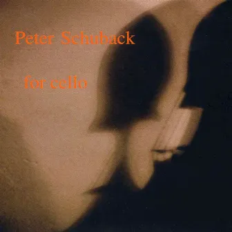 Music for Cello Solo by Peter Schuback