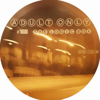 Adult Only Records 16 by The Logic Box