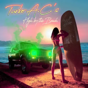 High by the Beach by The Turbo A.C.'s