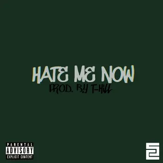 Hate me now by Adriel Calaway