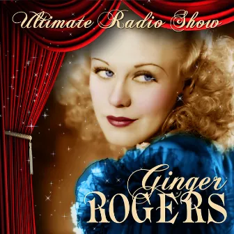 The Vintage Radio Shows by Ginger Rogers