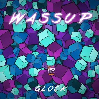 WASSUP(哇瑟) by GLOCK黃九龍