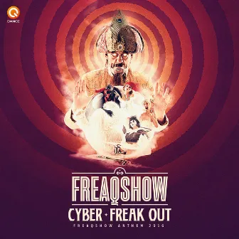 Freak Out (Freaqshow Anthem 2016) by Cyber