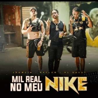 Mil real no meu Nike by Jhowzin