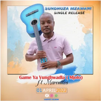 Game ya vunghwandla (Mujolo) by Sundhuza Mzamani