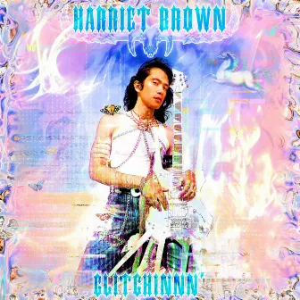 Glitchinnn' by Harriet Brown