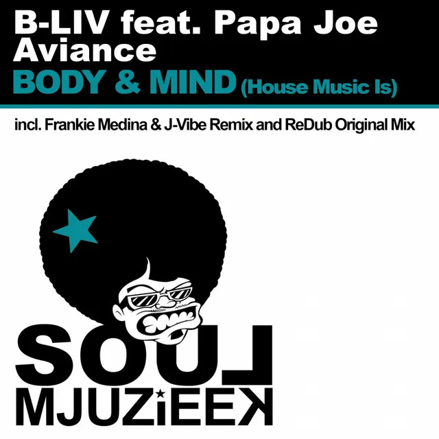 Body & Mind (House Music Is) - Frankie Medina & J-Vibe - Souljack Mix