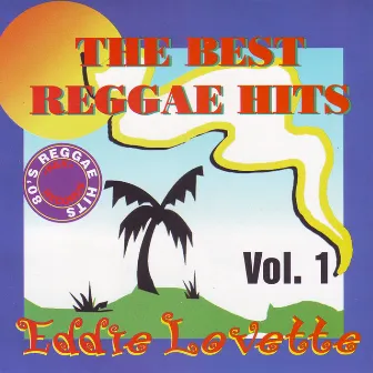 The Best Reggae Hits Vol. 1 by Eddie Lovette