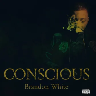 Conscious by Brandon White