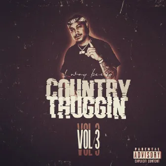 Country Thuggin 3 by 1waybeezy