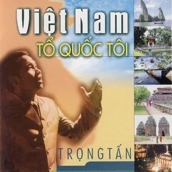 Việt Nam Tổ Quốc Tôi vol 1 by Trọng Tấn