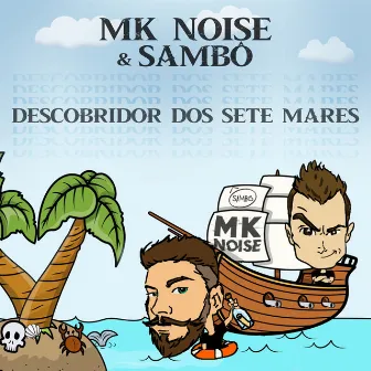 Descobridor dos Sete Mares by MK Noise