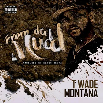 From da Mudd by T Wade Montana