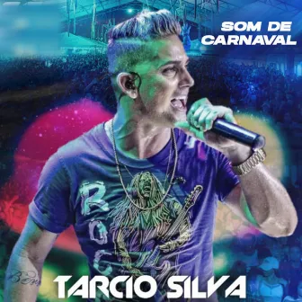 Som de Carnaval (Ao Vivo) by Tarcio Silva Cantor