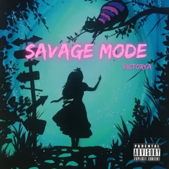 Savage Mode by Victorya