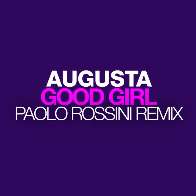 Good Girl - Paolo Rossini Remix