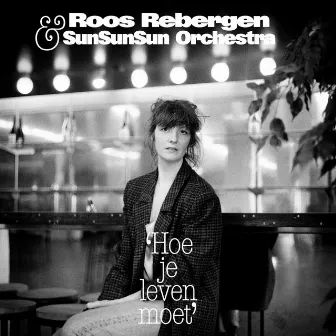 Hoe je leven moet by Roos Rebergen