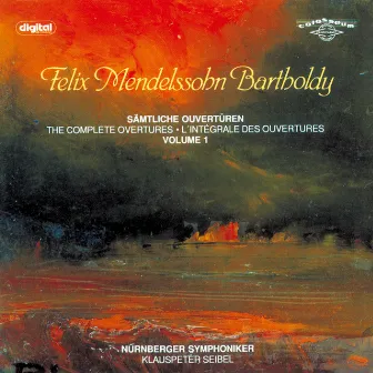 Mendelssohn: The Complete Overtures, Vol. 1 by Klauspeter Seibel