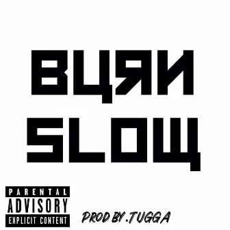 Burn Slow by DRG