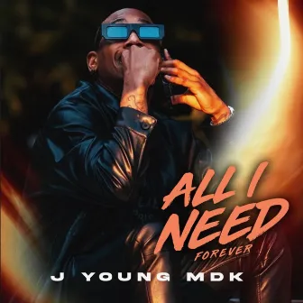 All I Need Forever (Radio Edit) by J Young MDK