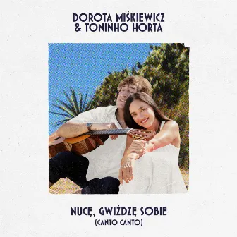 Nucę, gwiżdżę sobie (Canto Canto) by Dorota Miskiewicz