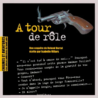 Enigmes et aventures : « a tour de rôle » (Les pièces policières du lundi soir) by Olivier Brun