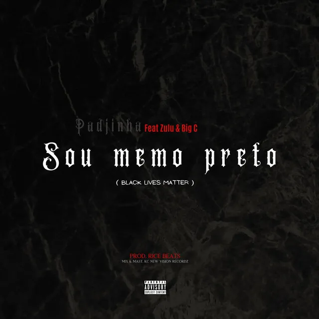 Sou Memo Preto (Black Lives Matter) [feat. Zulu & Big C]