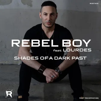 Shades of a Dark Past by Rebel Boy