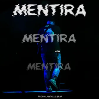 Mentira by A.D.M