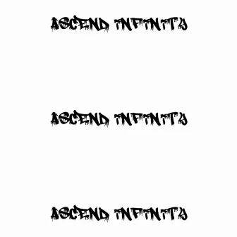 Ascend Infinity by Lil Ewc