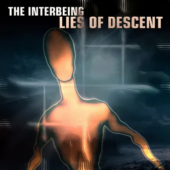 Lies of Descent by The Interbeing