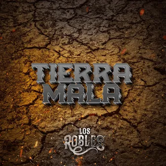 Tierra Mala by Los Robles