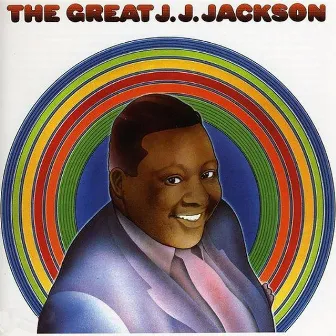 The Great J.J. Jackson by J.J. Jackson