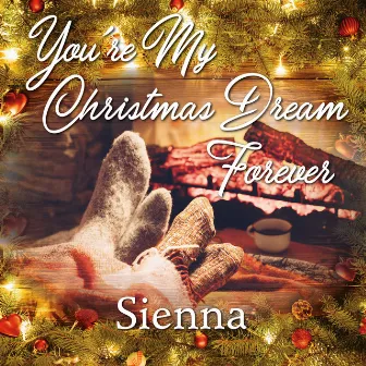 You're My Christmas Dream Forever by Sienna