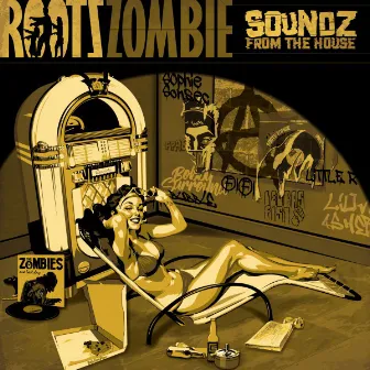 Soundz from the House by Roots Zombie