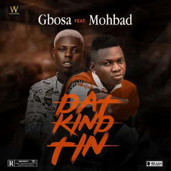 Dat Kind Tin by Gbosa