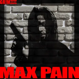 MAX PAIN by GR!M