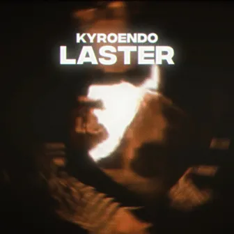 LASTER by kyroendo