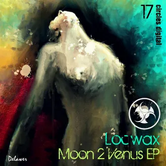 Moon 2 Venus EP by Locwax