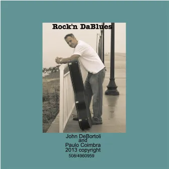 Rock'n DaBlues by John DeBortoli