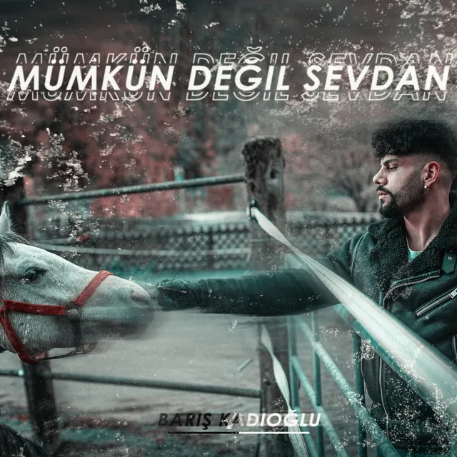 Mümkün değil sevdan