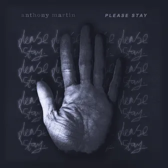 Please Stay by Anthony Martin