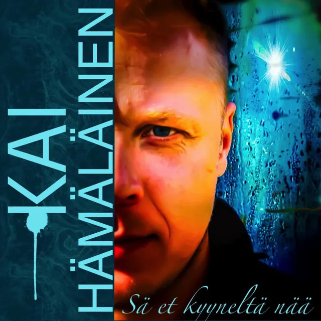 Sä et kyyneltä nää