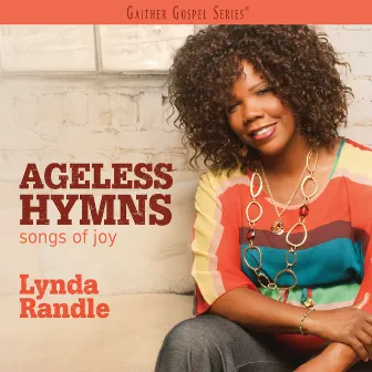 Ageless Hymns: Songs Of Joy by Lynda Randle