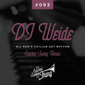 All God's Chillun Got Rhythm (Electro Swing Remix) by DJ Weide