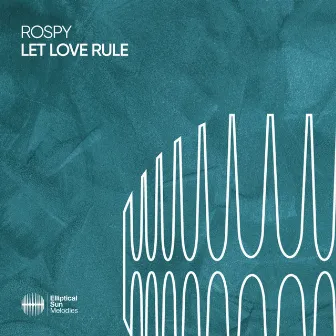 Let Love Rule by Rospy